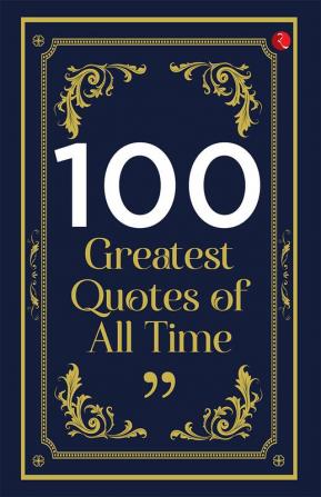 100 Greatest Quotes of All Time