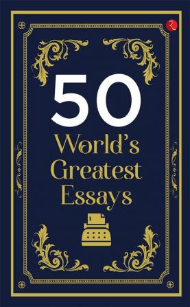 50 World’s Greatest Essays