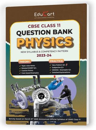 (OLD) Educart Class 11 Question Bank PHYSICS 2023-24 (For 2024 Exam)