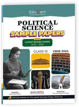 Educart CBSE Political Science Class 12 Sample Paper 2023-24 (Introducing Revision Maps and Past Year Papers)