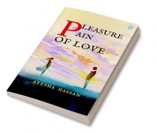 Pleasure Pain of Love