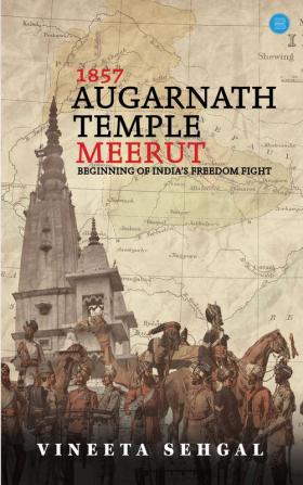 1857 Augarnath Temple Meerut Beginning of India's Freedom Fight