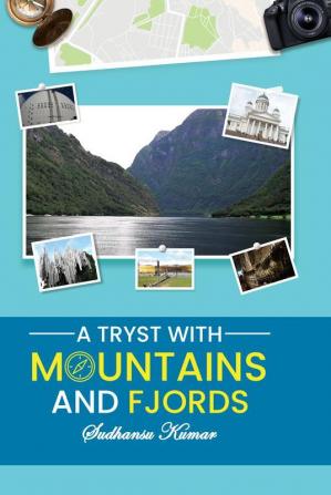 A tryst with Mountains and Fjords