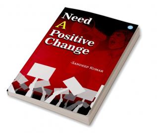 Need a Positive Change