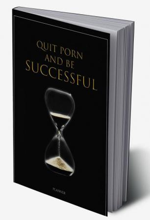 Quit Porn and Be Successful - Planner : Porn Masturbation Addiction Will Get Rid of Now...