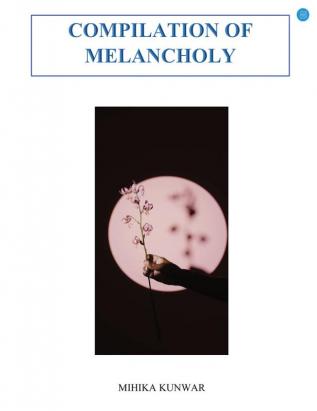 Compilation of Melancholy