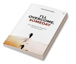 I LL OVERCOME SOMEDAY
