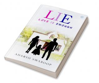 LIE: Love Is Enough