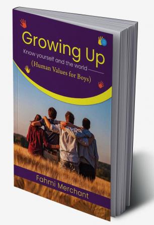 Growing up - Know Yourself and the World (Human Values for Boys)