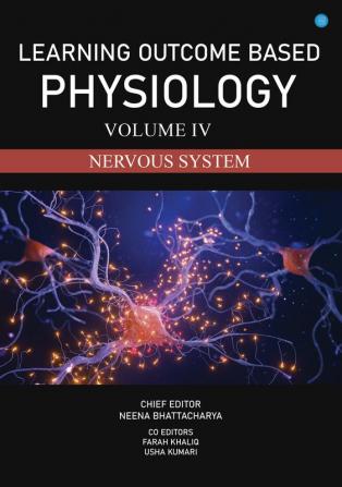 Learning Outcome Based Physiology: Nervous System (Volume 4)