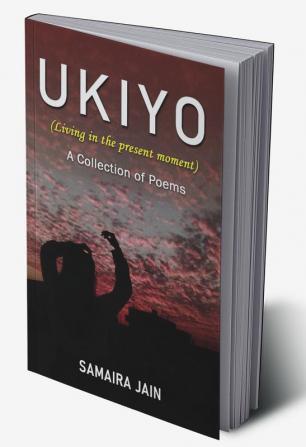 UKIYO: Living in the Present Moment