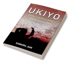 UKIYO: Living in the Present Moment