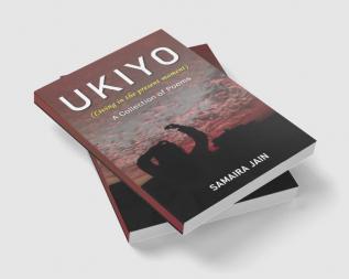 UKIYO: Living in the Present Moment