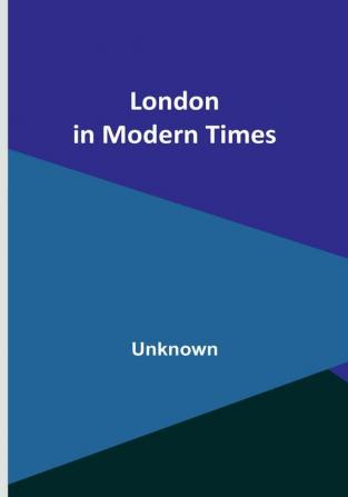 London in Modern Times