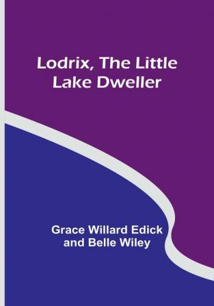 Lodrix the Little Lake Dweller