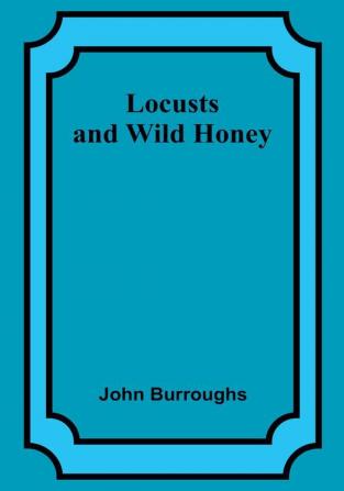 Locusts and Wild Honey