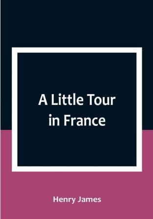 A Little Tour in France