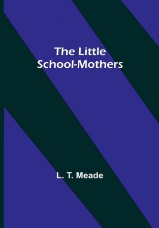 The Little School-Mothers