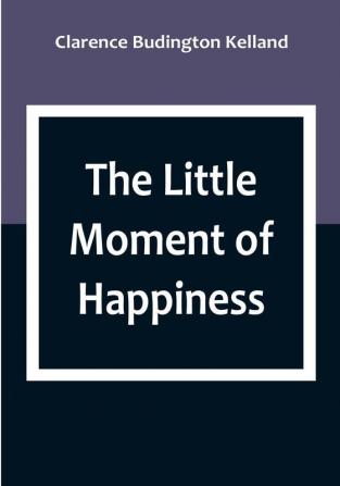 The Little Moment of Happiness