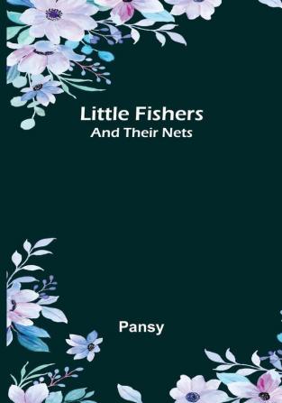 Little Fishers: and Their Nets