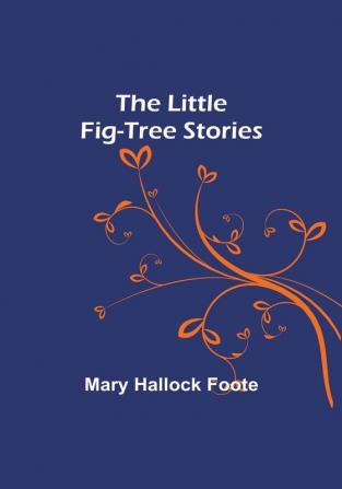 The Little Fig-tree Stories