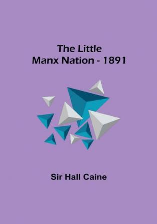 The Little Manx Nation - 1891