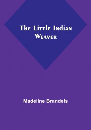 The Little Indian Weaver