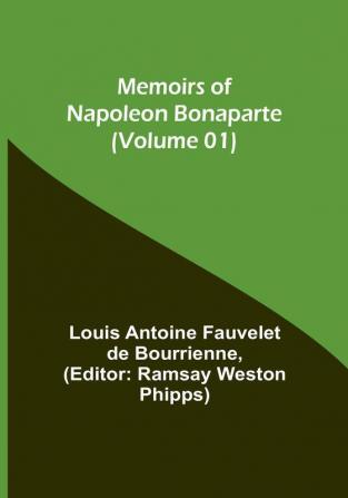 Memoirs of Napoleon Bonaparte (Volume 01)