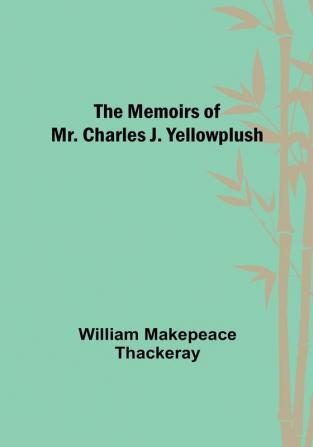 The Memoirs of Mr. Charles J. Yellowplush