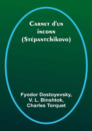 Carnet d'un inconnu: (Stépantchikovo)