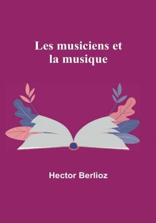 Les musiciens et la musique