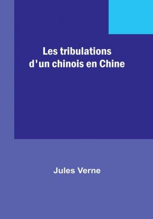 Les tribulations d'un chinois en Chine