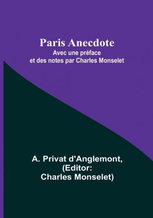 Paris Anecdote: Avec une préface et des notes par Charles Monselet