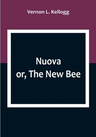 Nuova; or The New Bee