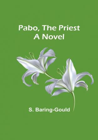 Pabo the Priest: A Novel