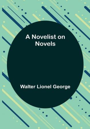 A Novelist on Novels