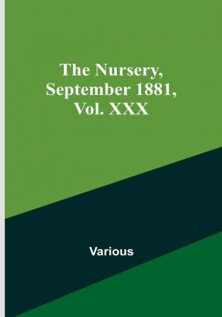 The Nursery September 1881 Vol. XXX