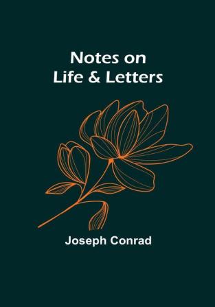 Notes on Life & Letters