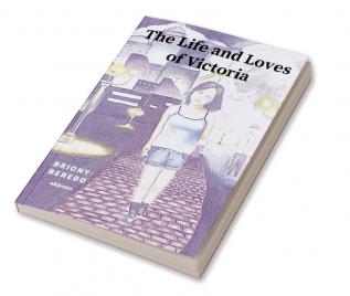 The Life and Loves of Victoria