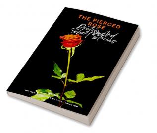 The Pierced Rose: Poetry and Short Stories