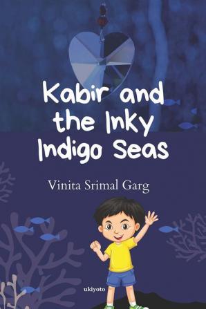 Kabir and the Inky Indigo Seas