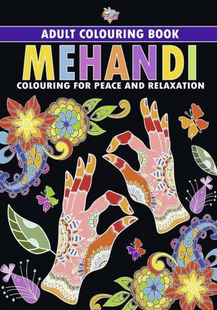 Mehandi Colouring Book for Adults (Colouring for Peace and Relaxation)