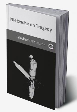 Nietzsche on Tragedy