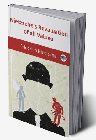 Nietzsche's Revaluation of all Values