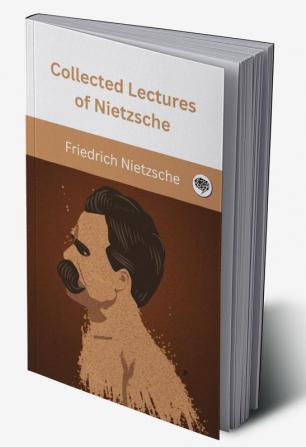 Collected Lectures of Nietzsche