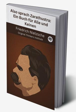 Also sprach Zarathustra: Ein Buch für Alle und Keinen