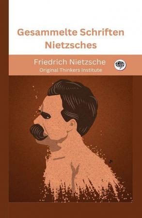 Gesammelte Schriften Nietzsches