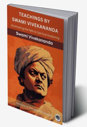 Teachings by Swami Vivekananda: Illuminating the Path to Spiritual Awakening