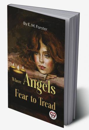 Where Angels Fear to Tread