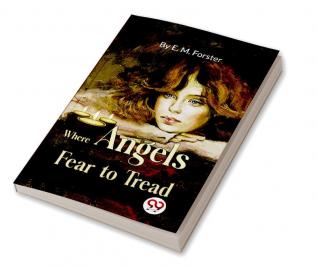 Where Angels Fear to Tread